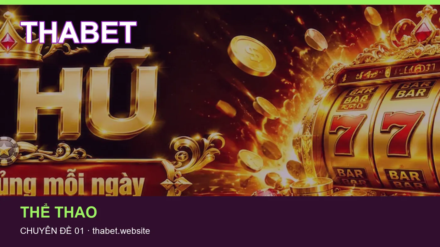 Trải nghiệm Thể thao trên điện thoại cùng cẩm nang THABET