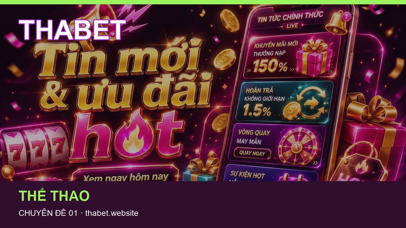 Đối chiếu nguồn và thời điểm cập nhật trong Lịch thi đấu của THABET